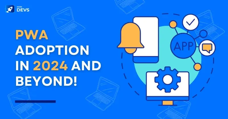The Rise of Progressive Web Apps (PWAs): A Game Changer in Web Development